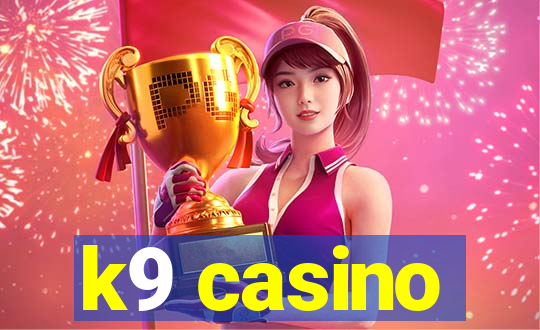 k9 casino